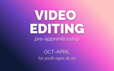 2025 Video Editing Pre-Apprenticeship